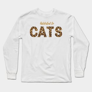 Addicted To Cats Long Sleeve T-Shirt